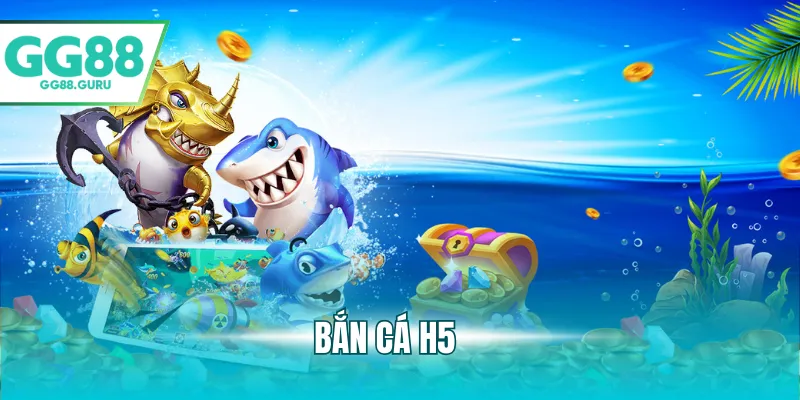 bắn cá h5
